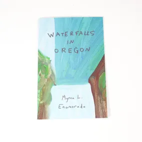 Waterfalls in Oregon by Myrna L. Enamorado